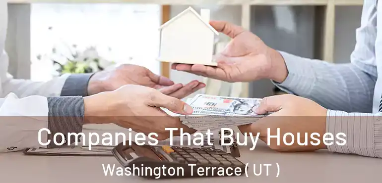  Companies That Buy Houses Washington Terrace ( UT )