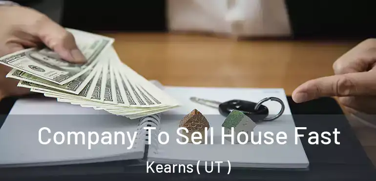 Company To Sell House Fast Kearns ( UT )