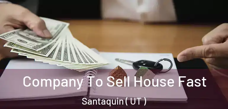  Company To Sell House Fast Santaquin ( UT )