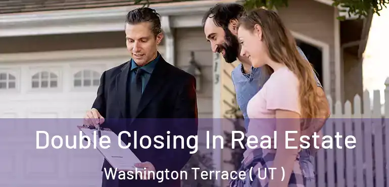 Double Closing In Real Estate Washington Terrace ( UT )