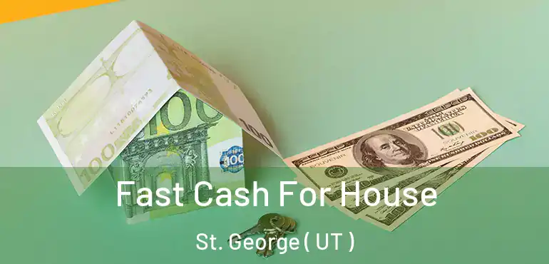  Fast Cash For House St. George ( UT )