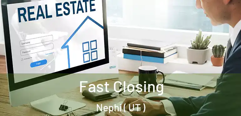  Fast Closing Nephi ( UT )