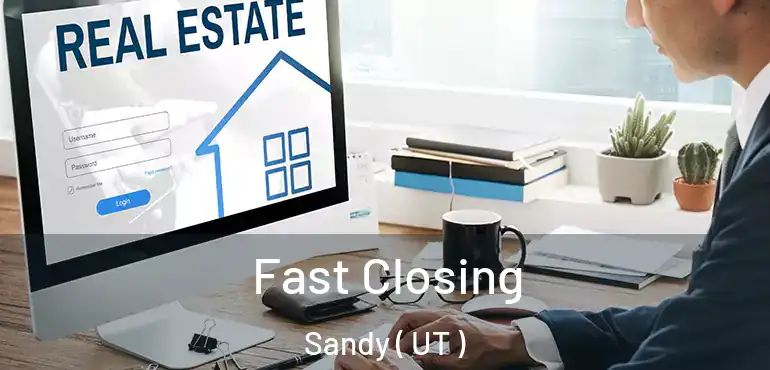  Fast Closing Sandy ( UT )