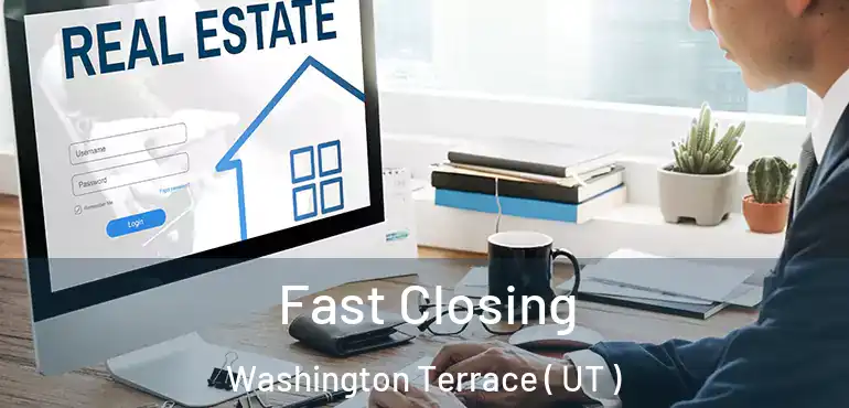  Fast Closing Washington Terrace ( UT )
