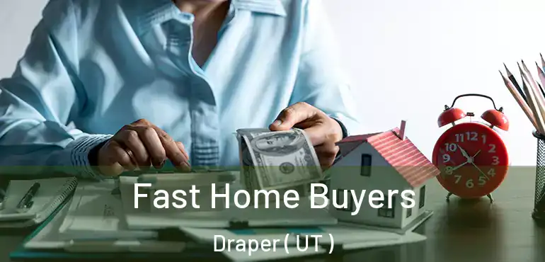  Fast Home Buyers Draper ( UT )
