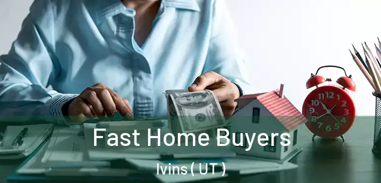  Fast Home Buyers Ivins ( UT )