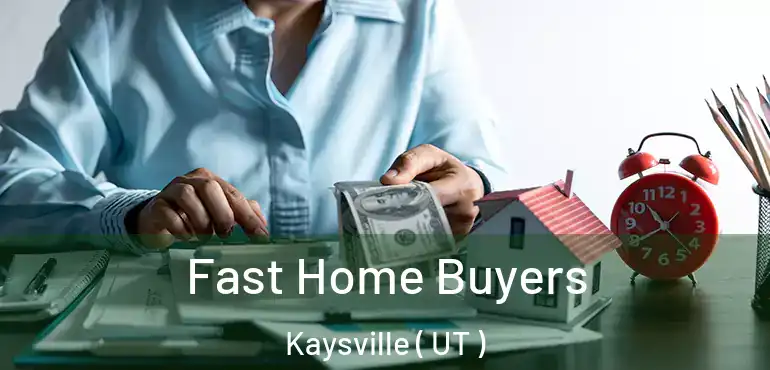  Fast Home Buyers Kaysville ( UT )