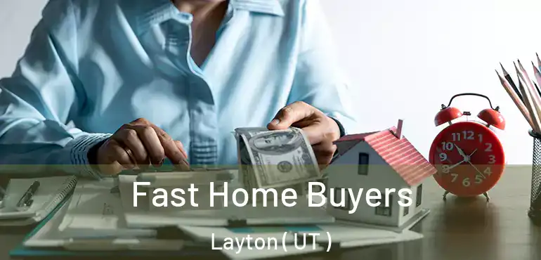  Fast Home Buyers Layton ( UT )