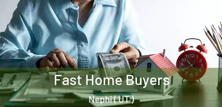  Fast Home Buyers Nephi ( UT )