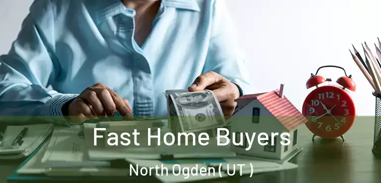  Fast Home Buyers North Ogden ( UT )