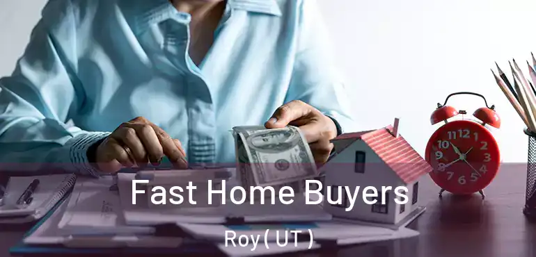 Fast Home Buyers Roy ( UT )