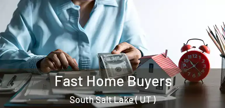  Fast Home Buyers South Salt Lake ( UT )
