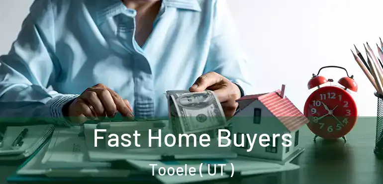  Fast Home Buyers Tooele ( UT )