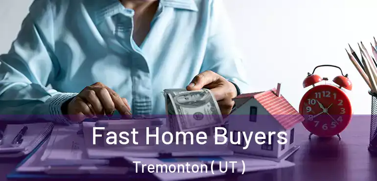  Fast Home Buyers Tremonton ( UT )
