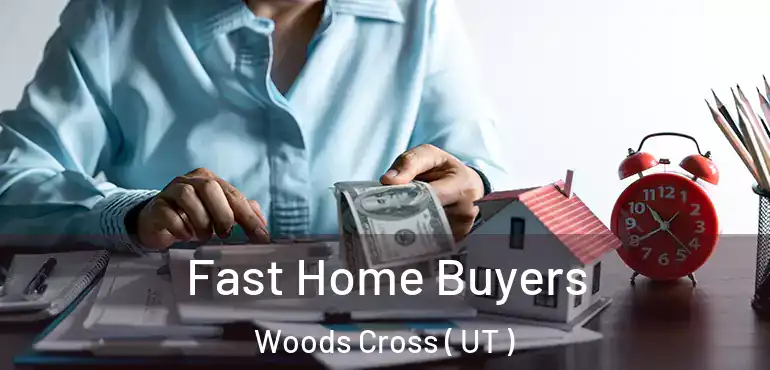  Fast Home Buyers Woods Cross ( UT )