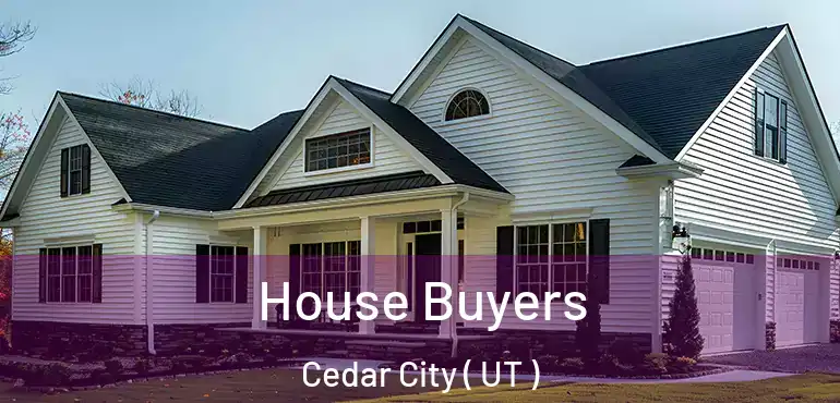  House Buyers Cedar City ( UT )