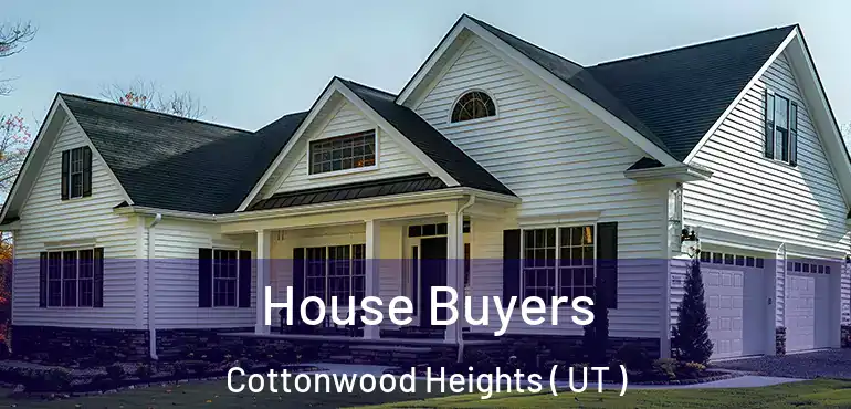  House Buyers Cottonwood Heights ( UT )