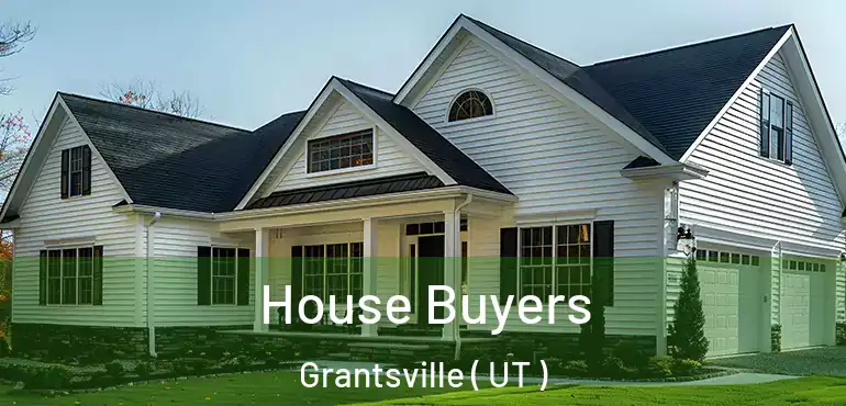 House Buyers Grantsville ( UT )