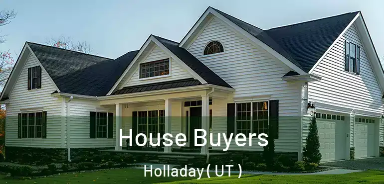  House Buyers Holladay ( UT )