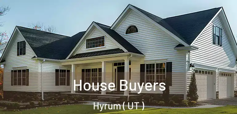  House Buyers Hyrum ( UT )