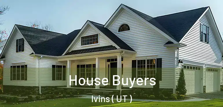  House Buyers Ivins ( UT )