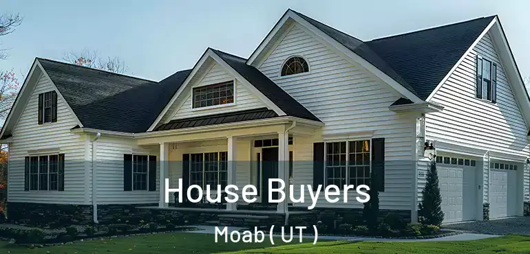  House Buyers Moab ( UT )