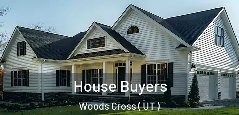  House Buyers Woods Cross ( UT )