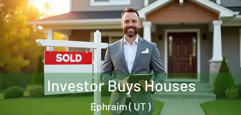  Investor Buys Houses Ephraim ( UT )