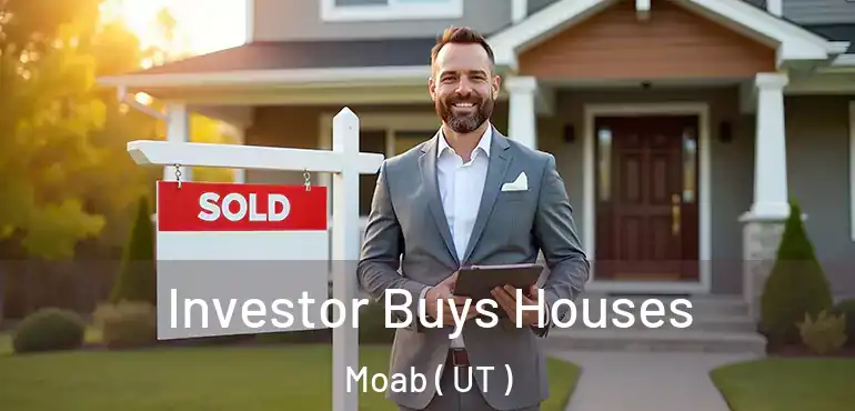  Investor Buys Houses Moab ( UT )