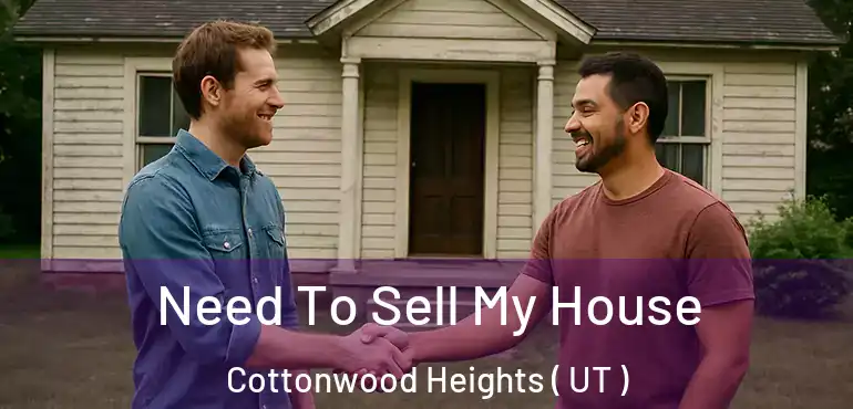  Need To Sell My House Cottonwood Heights ( UT )