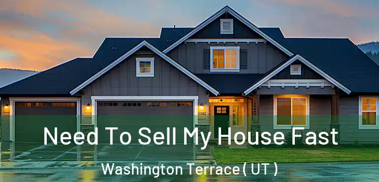  Need To Sell My House Fast Washington Terrace ( UT )