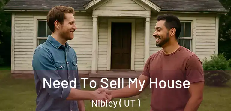  Need To Sell My House Nibley ( UT )