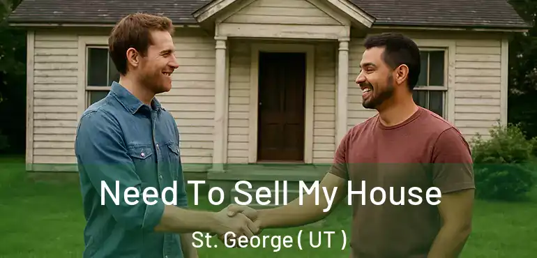  Need To Sell My House St. George ( UT )