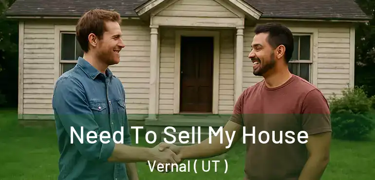  Need To Sell My House Vernal ( UT )