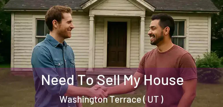  Need To Sell My House Washington Terrace ( UT )