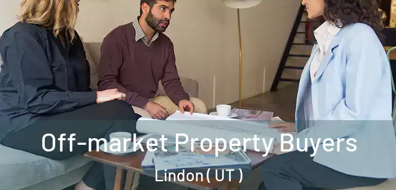  Off-market Property Buyers Lindon ( UT )