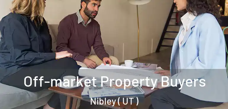  Off-market Property Buyers Nibley ( UT )