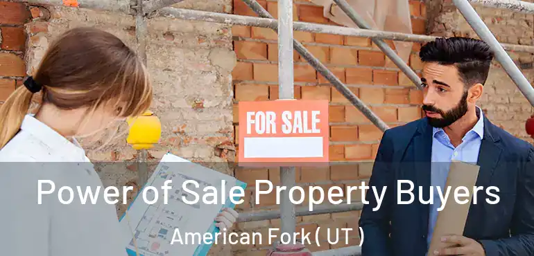  Power of Sale Property Buyers American Fork ( UT )