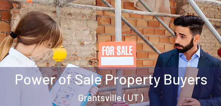  Power of Sale Property Buyers Grantsville ( UT )