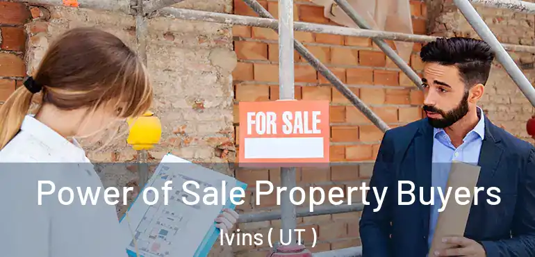  Power of Sale Property Buyers Ivins ( UT )