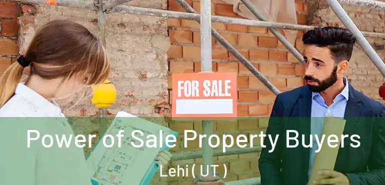  Power of Sale Property Buyers Lehi ( UT )