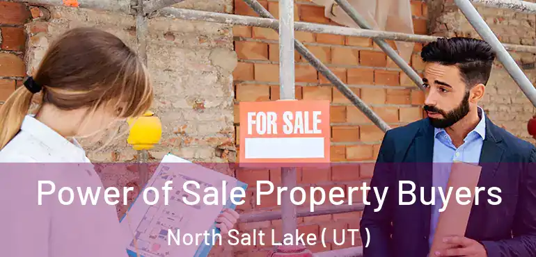  Power of Sale Property Buyers North Salt Lake ( UT )
