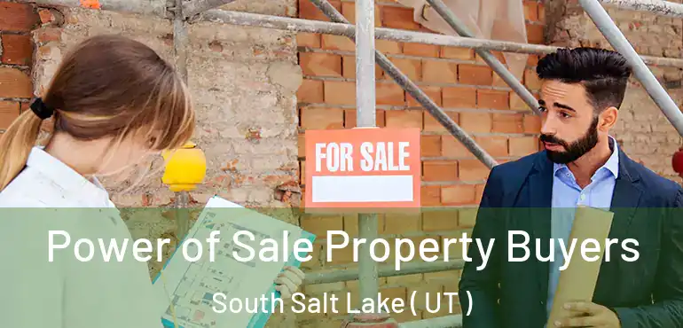  Power of Sale Property Buyers South Salt Lake ( UT )