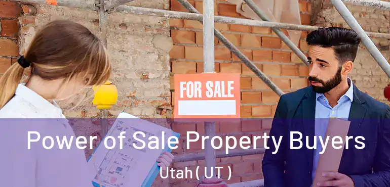  Power of Sale Property Buyers Utah ( UT )