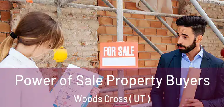  Power of Sale Property Buyers Woods Cross ( UT )