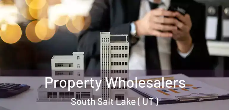  Property Wholesalers South Salt Lake ( UT )
