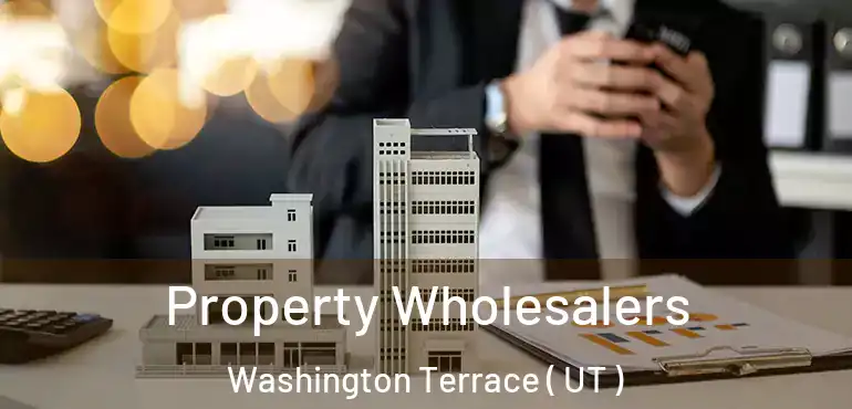  Property Wholesalers Washington Terrace ( UT )