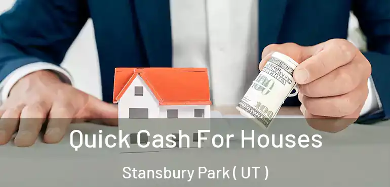  Quick Cash For Houses Stansbury Park ( UT )