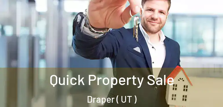  Quick Property Sale Draper ( UT )