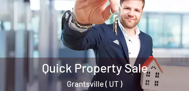  Quick Property Sale Grantsville ( UT )
